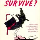 1973 "Can you survive ?" signé Robert Depugh. Plusieurs éditions : Desert Pub., Noontide Press. Accroche en couverture : "Guidelines for résistance to tyrannie for you and your family".
