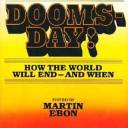 1977 "Doomsday? How the world will end - and when. Are we the terminal generation living in the age of apocalypse…?", signé Martin Ebon, ed. Signet Books ) New American Library.