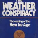 1977 “The Weather Conspiracy, the Coming of the New Ice Age” , Impact Team Report, ed. Ballantine Books. Accroche couv : "Have our weather patterns run amok ? or are they part of a natural and alarming timetable ? Includes two CIA reports. Accroche dos : "From all over the world : frightening reports of unusual climatic occurences ! "… " What does it mean ? Many of the world's leading climatologists concur : we are slipping towards a new ice age. Why is this so ?… How will it affect food scarcity, rising costs ? … How much is it a threat to the quality of life - The very fact of our existence on this planet ?… What is going to happen ? What can - and can't - we do about it ? The answers are in this book !".