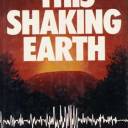 1978 "This shaking earth. Earthquakes, volcanoes and their impact on our world" signé John Gribbin, ed. Sidgwick and Jackson.