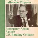 1985 "Leading Economist Larouche proposes Emergency Action Against U.S. Banking Collapse" signé National Democratic Policy Committee. Crédit photo NSIPS/Philip Ulanowsky