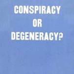 "CONSPIRACY OR DEGENERACY ?" Revilo P. Oliver, d'après un discours tenu en 1966, ed. Power Products, 1967.