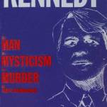 "SENATOR ROBERT FRANCIS KENNEDY - THE MAN - THE MYSTICISM - THE MURDER" signé John Steinbacher, ed.Impact Publishers, 1968. Pour animer l'argument "illuminati", reprend à l'identique les paragraphes figurant dans "My exploited father-in-law" (C.B. Dall).
