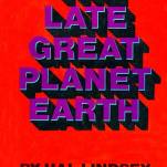 "THE LATE GREAT PLANET EARTH" signé Hal Lindsey et C.C.Carlson, ed. Zondervan Publishing House, 1970.