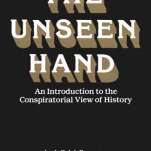 "THE UNSEEN HAND. An introduction to the conspiratorial view of history." signé A. Ralph Epperson, ed. Publius Press, 1985.