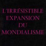 "L'IRRÉSISTIBLE EXPANSION DU MONDIALISME" signé Yann Moncomble, préfacé par Henri Coston, ed. Faits et documents, 1981. A également signé "La trilatérale et les secrets du mondialisme".