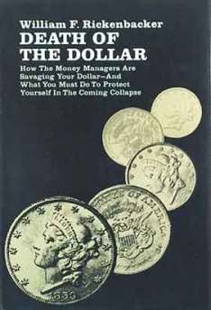 "Death of the dollar" W. F. Rickenbacker, ed. Arlington House, 1968. W.F. Rickenbacker est cité dans les remerciements en introduction de "How to prepare for the coming crash" .