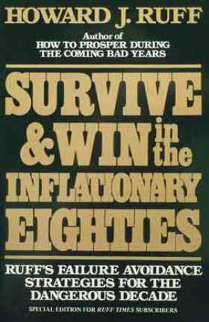 1981 "Survive and win in the inflationary eighties" signé Howard J. Ruff. Ed. Target.