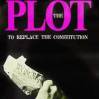 "The plot to replace the Constitution" signé Robert L. Preston, ed. Hawkes Pub. Accroche en couverture : "A A Shocking expose of the diabolical plot to instigate a national crisis forcing Americans to give up their Birthright of Freedom for a mess of pottage".